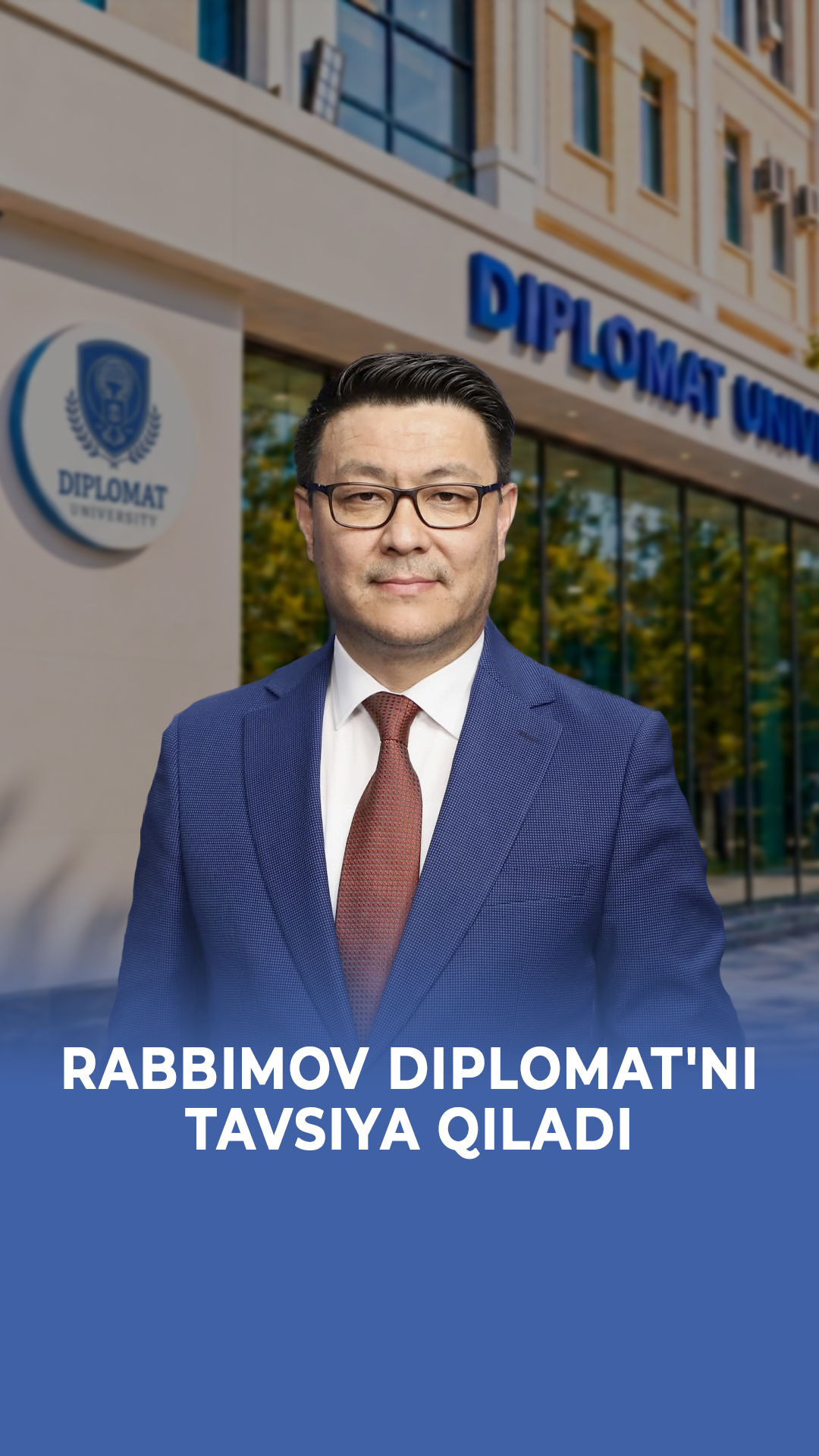 Rabbimov Diplomatni tavsiya qiladi
