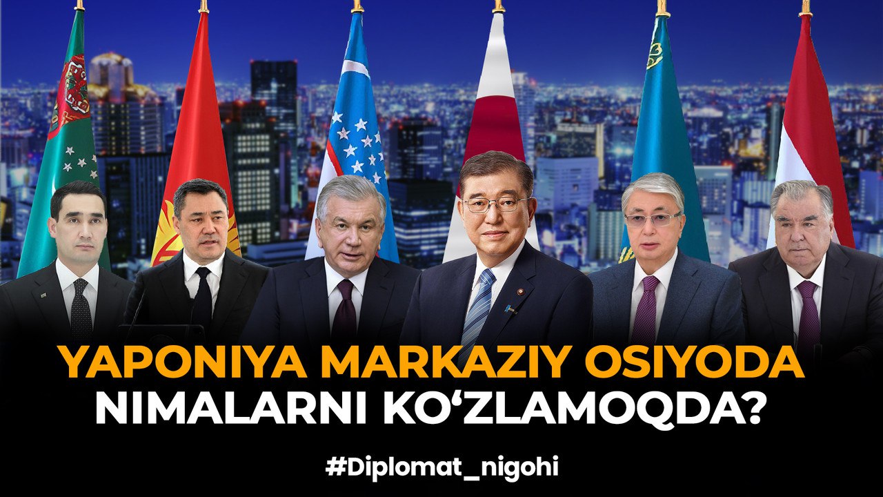 Yaponiya Markaziy Osiyoda nimalarni ko‘zlamoqda?